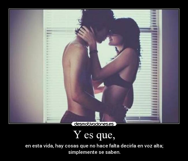 Y es que, -
