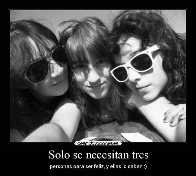 Solo se necesitan tres -