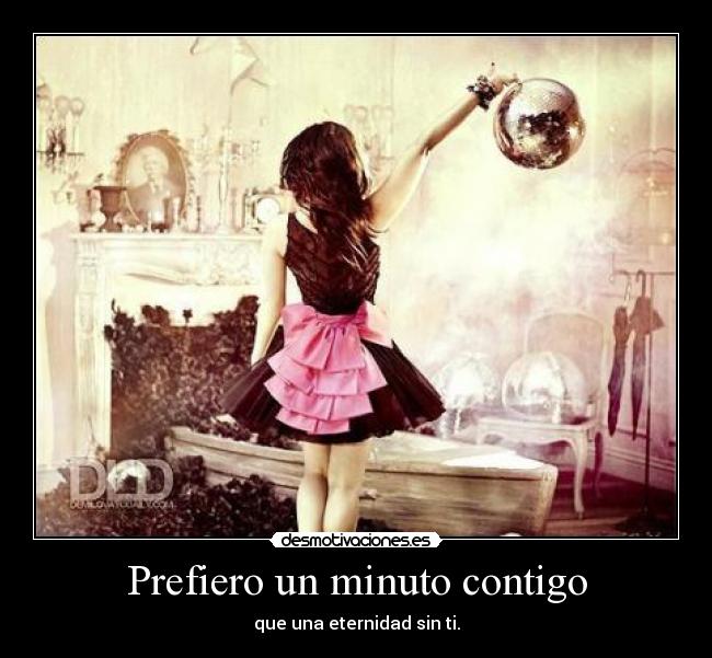 Prefiero un minuto contigo -