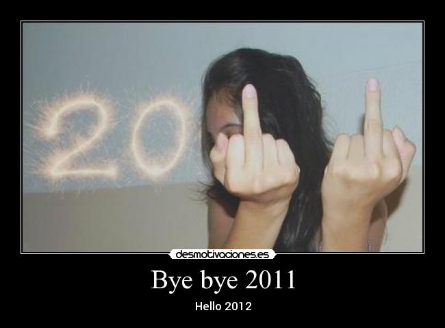 Bye bye 2011 - 