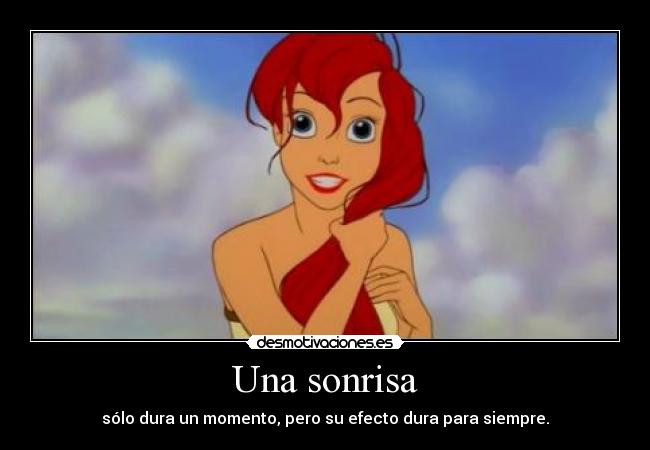 Una sonrisa - sólo dura un momento, pero su efecto dura para siempre.