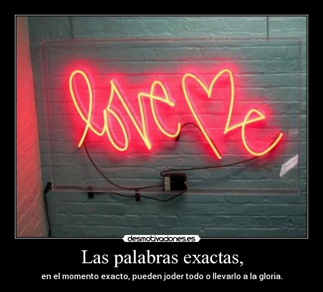 Las palabras exactas, - 