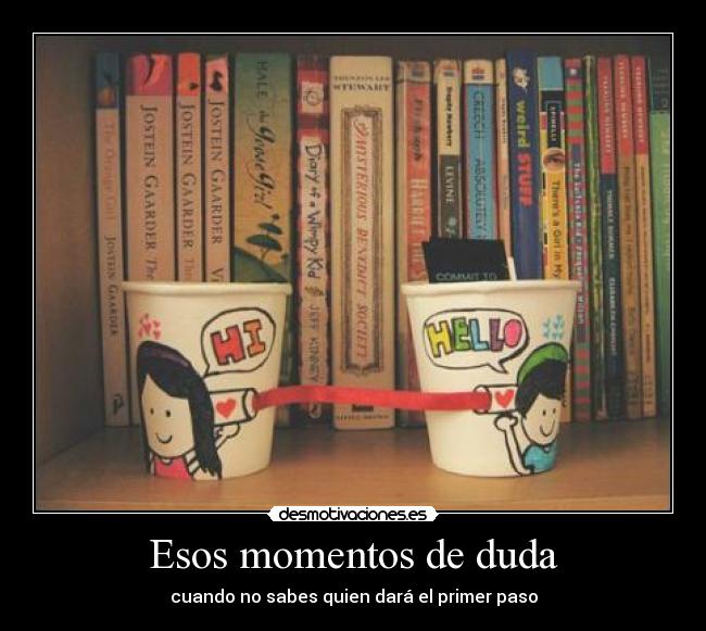 Esos momentos de duda -