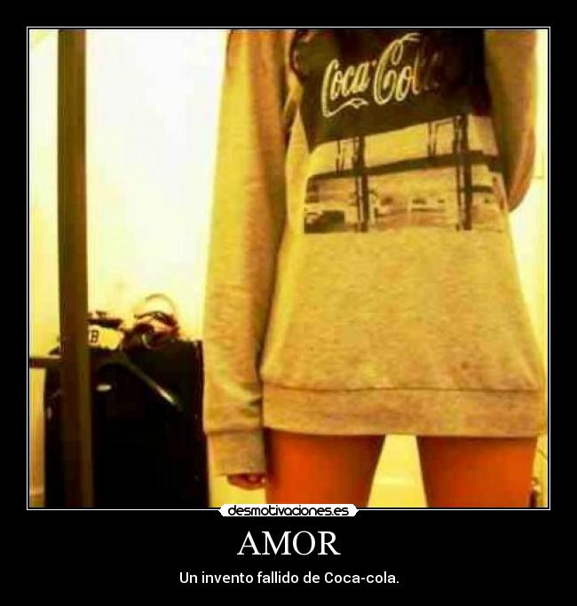 AMOR - Un invento fallido de Coca-cola.