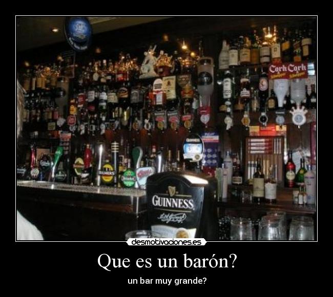 Que es un barón? - un bar muy grande?