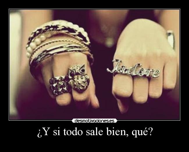 ¿Y si todo sale bien, qué? - 