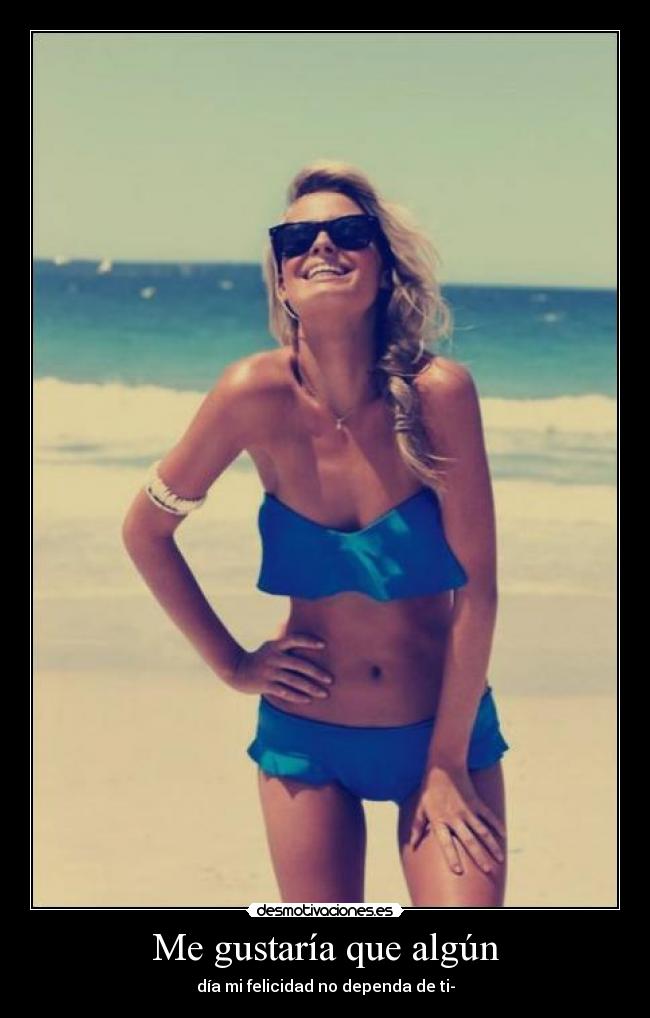 Me gustaría que algún - 