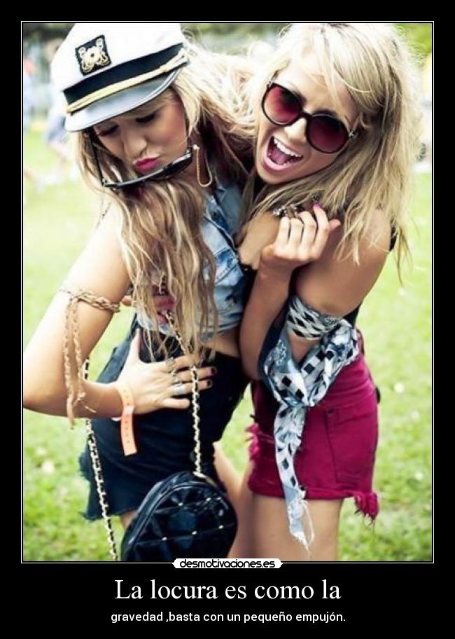 La locura es como la -