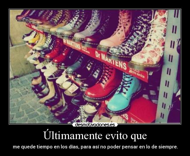 Últimamente evito que - 