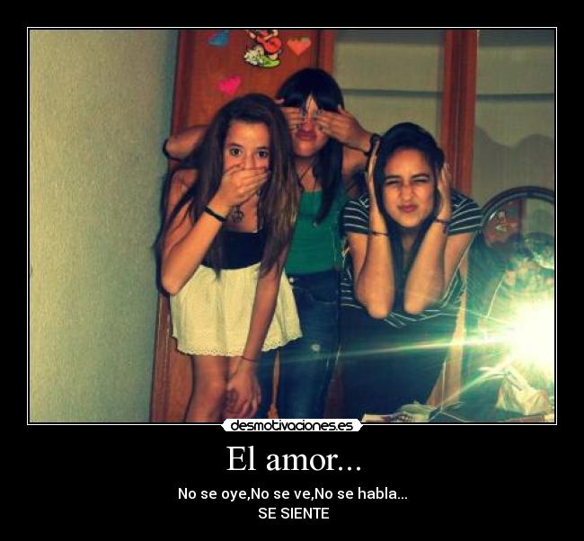 El amor... - No se oye,No se ve,No se habla...
♥SE SIENTE♥
