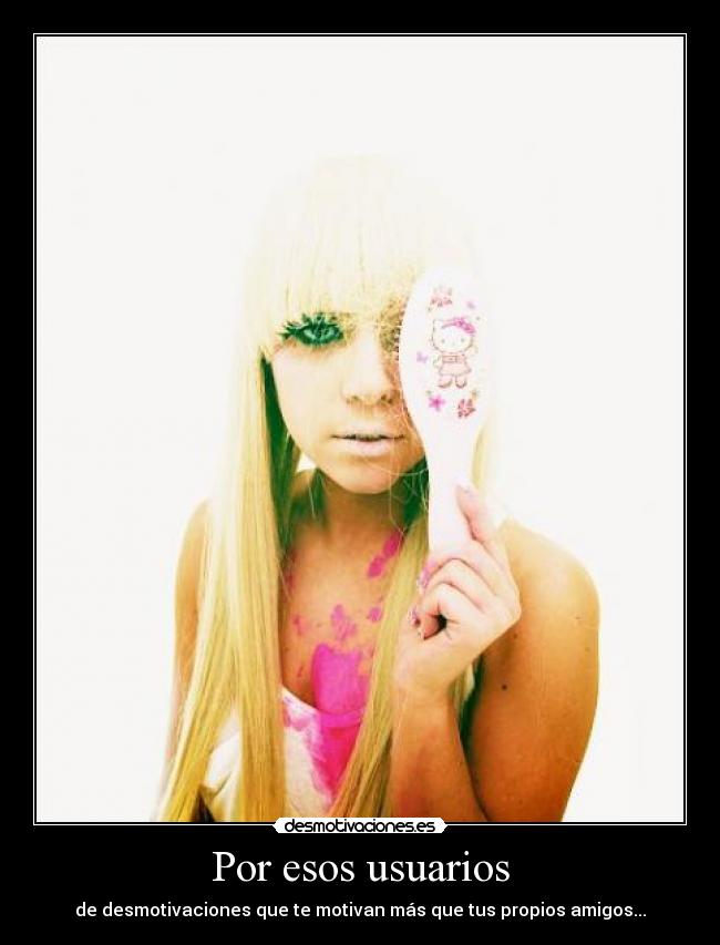 Por esos usuarios -