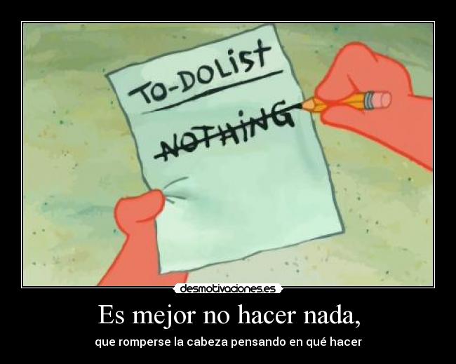 carteles nothing today desmotivaciones