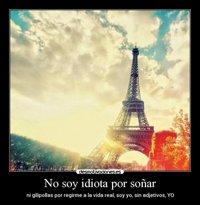 No soy idiota por soñar -