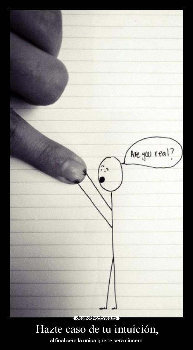 Hazte caso de tu intuición, - 