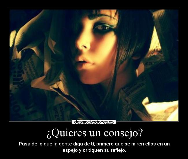 ¿Quieres un consejo? -