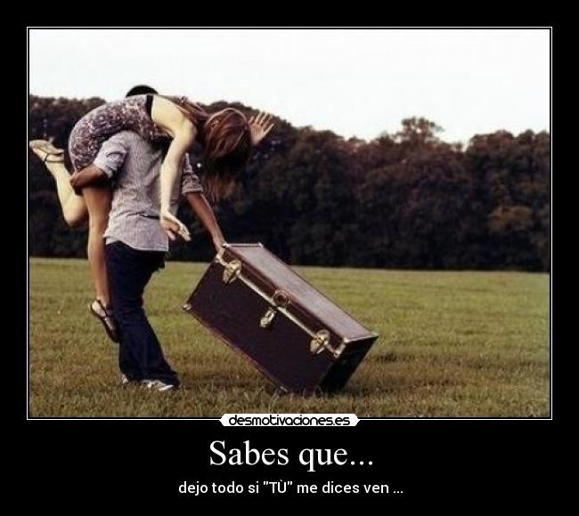 Sabes que... -