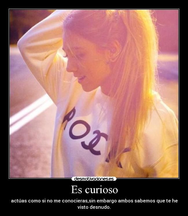 Es curioso -
