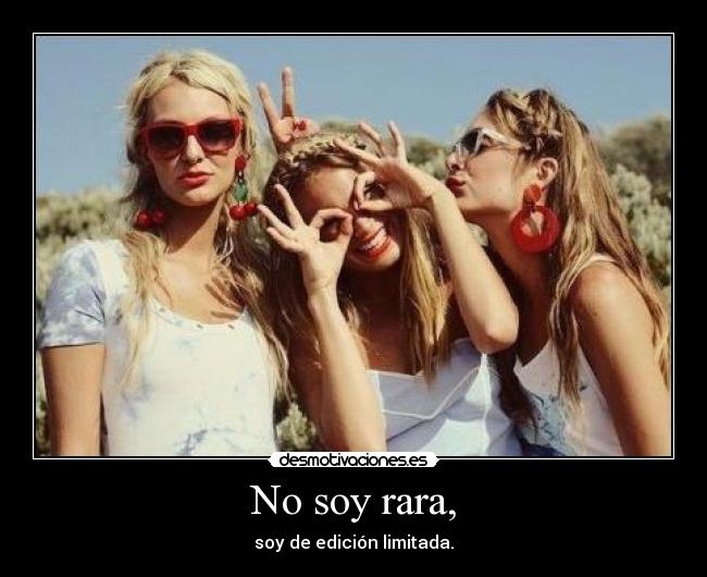 No soy rara, -