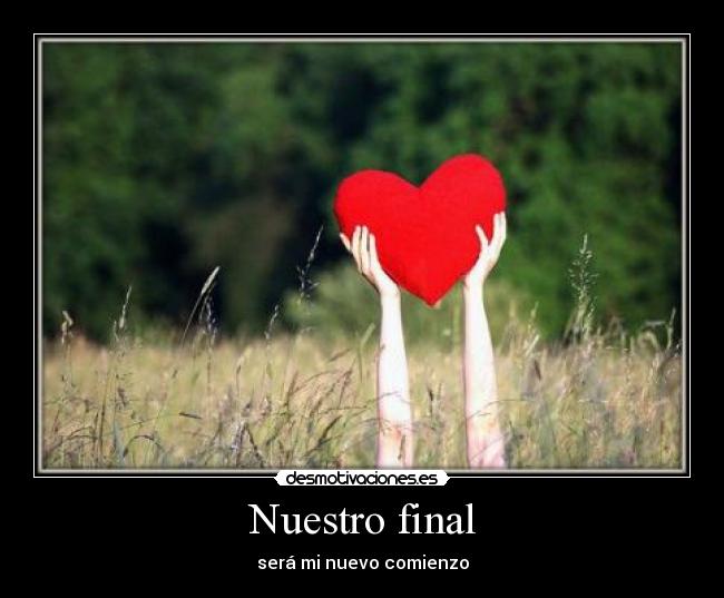 Nuestro final - será mi nuevo comienzo