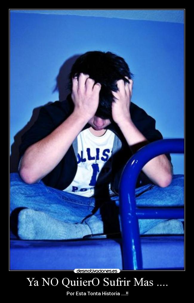 Ya NO QuiierO Sufrir Mas .... -