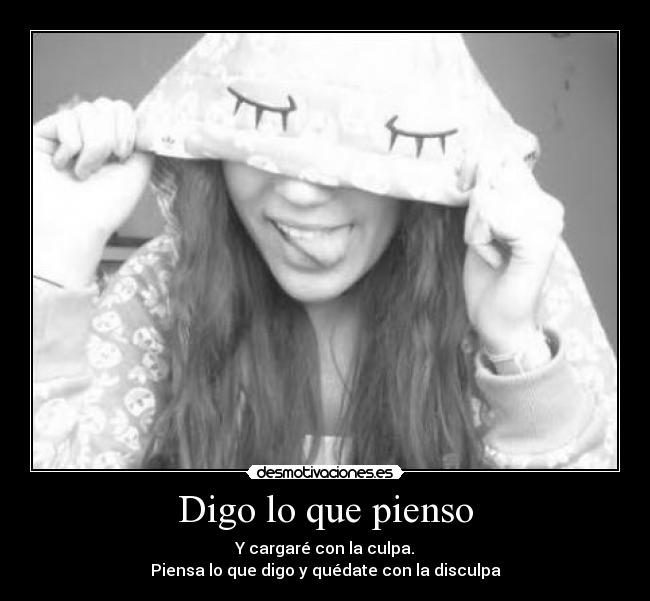 Digo lo que pienso -