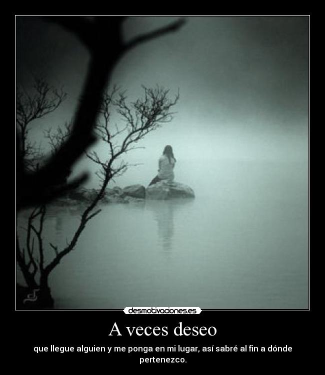 A veces deseo -
