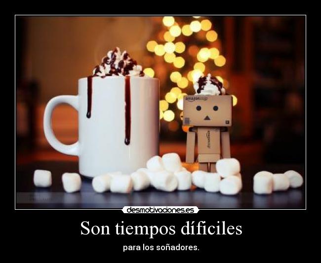 Son tiempos díficiles - 