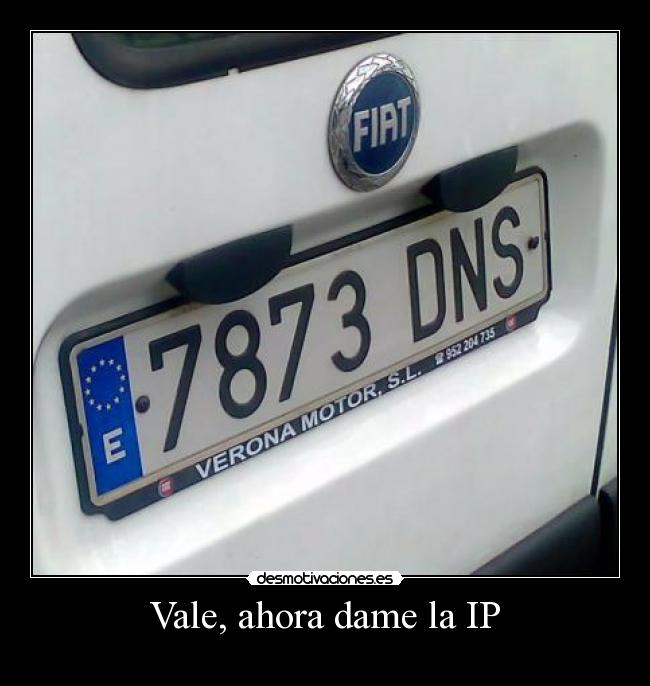 Vale, ahora dame la IP - 