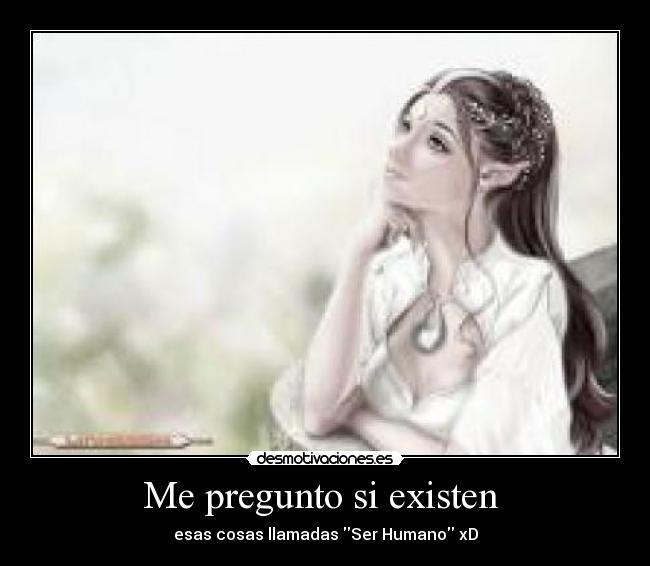 Me pregunto si existen  - 