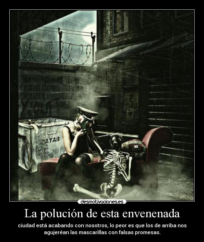 La polución de esta envenenada -