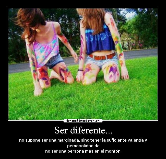 Ser diferente... -