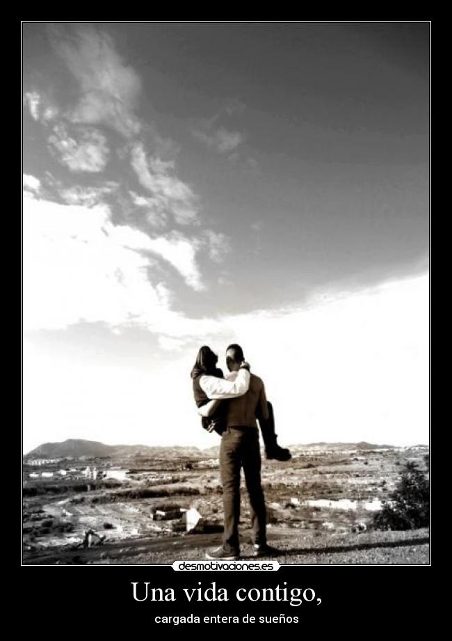Una vida contigo, -