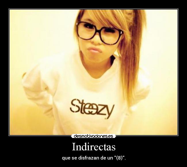 Indirectas - que se disfrazan de un (8).