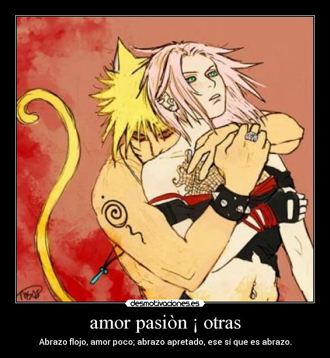 amor pasiòn ¡ otras - Abrazo flojo, amor poco; abrazo apretado, ese sí que es abrazo.