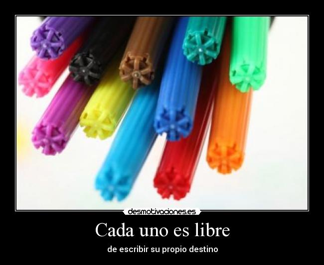 Cada uno es libre -