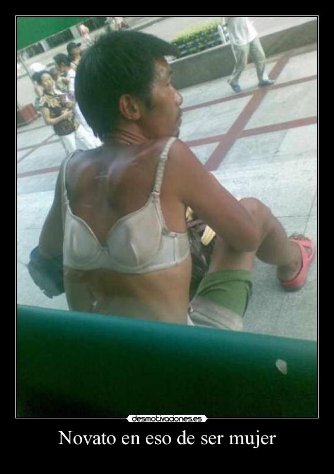 Novato en eso de ser mujer -