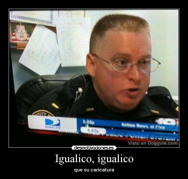 Igualico, igualico - que su caricatura