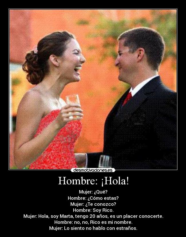 Hombre: ¡Hola! -