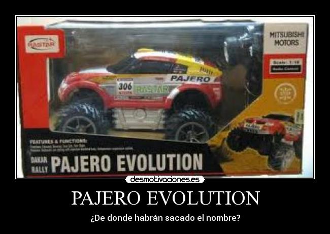 PAJERO EVOLUTION - �De donde habrán sacado el nombre?