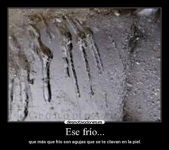 Ese frío... -