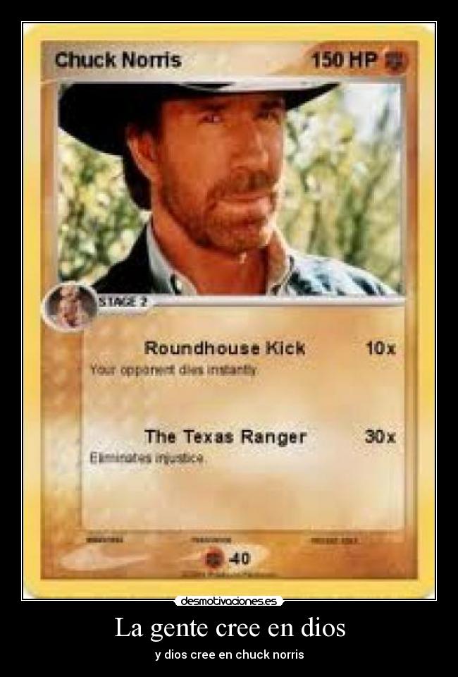 La gente cree en dios - y dios cree en chuck norris