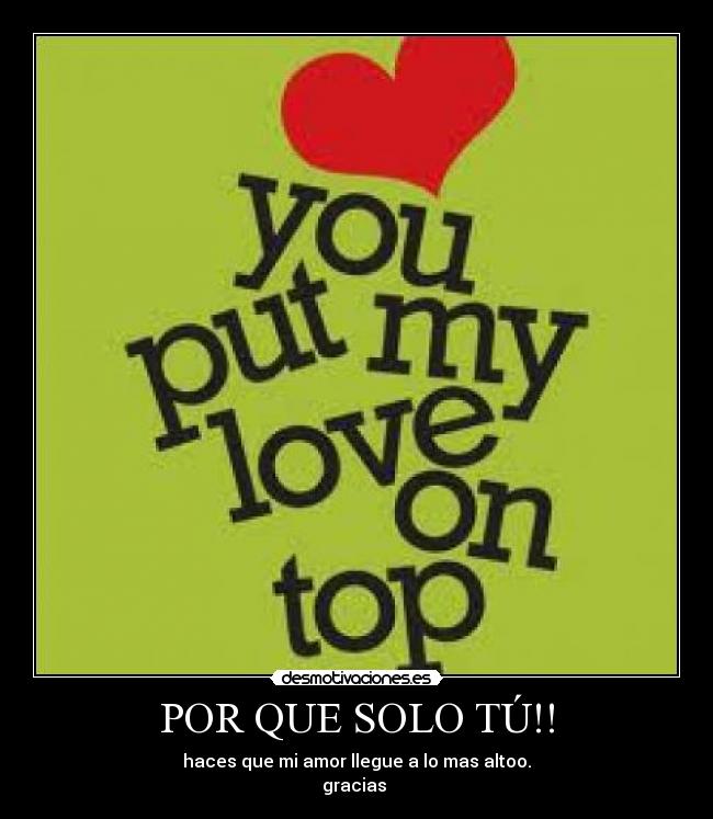 POR QUE SOLO TÚ!! - 