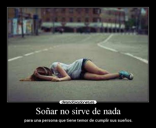 Soñar no sirve de nada -