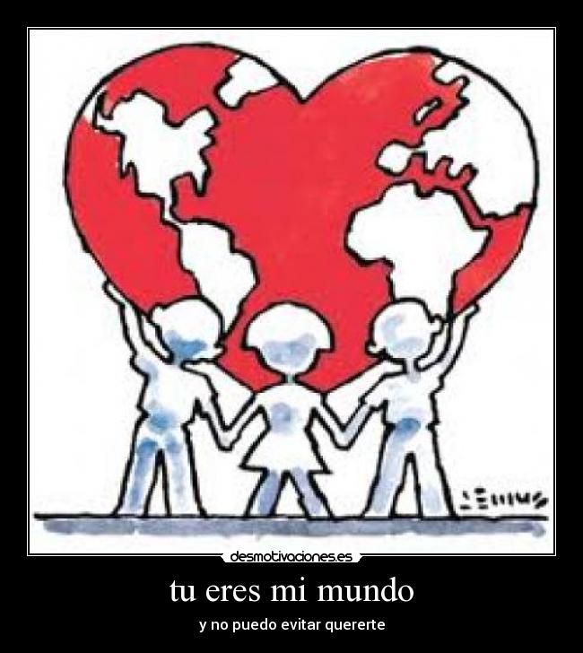 tu eres mi mundo -