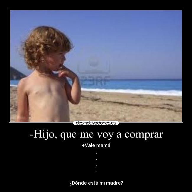 -Hijo, que me voy a comprar - 