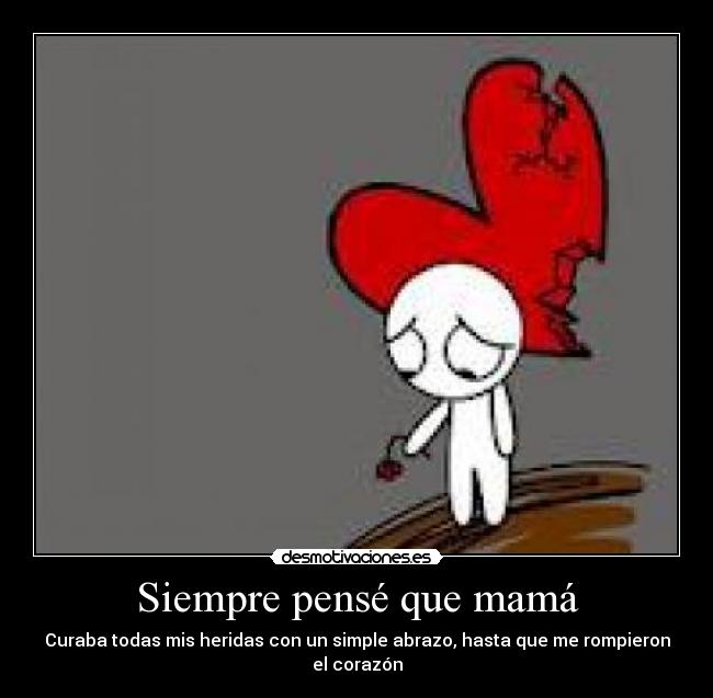 Siempre pensé que mamá -