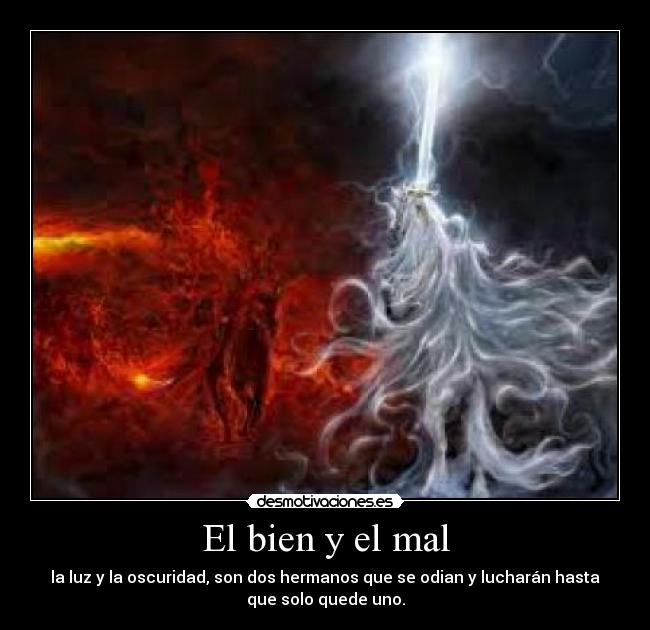 El bien y el mal Desmotivaciones El bien y el mal Desmotivaciones
