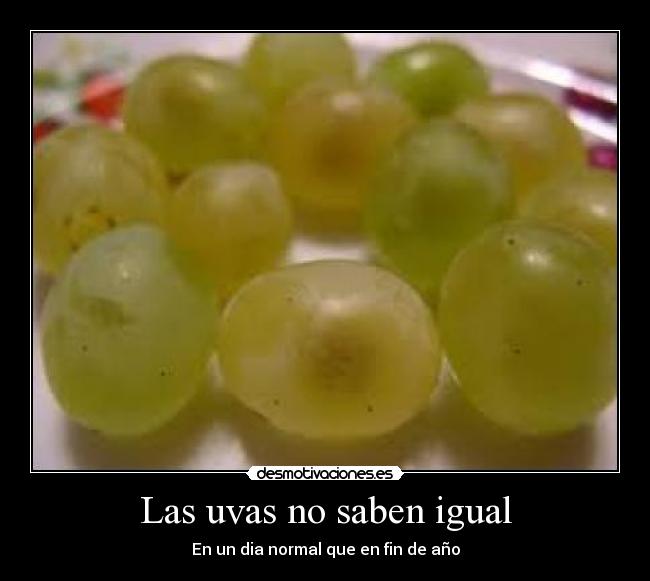 Las uvas no saben igual -