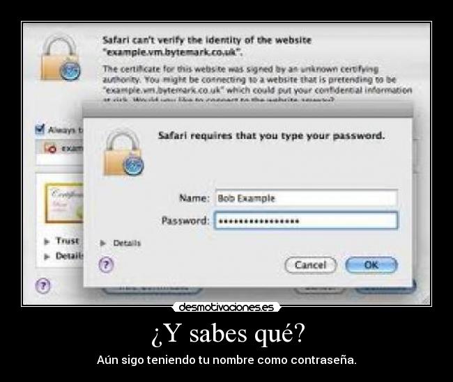 ¿Y sabes qué? - Aún sigo teniendo tu nombre como contraseña.