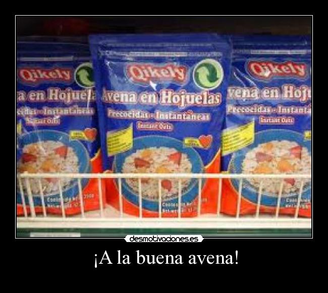 ¡A la buena avena! -